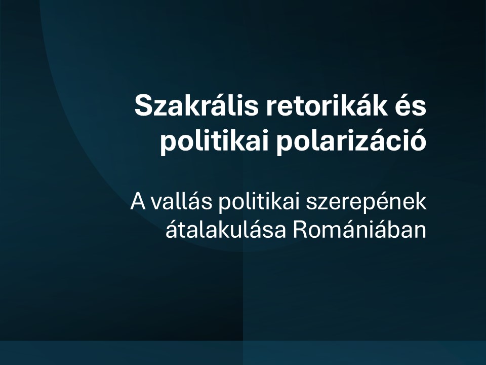 Szakrális retorikák és politikai polarizáció Romániában
