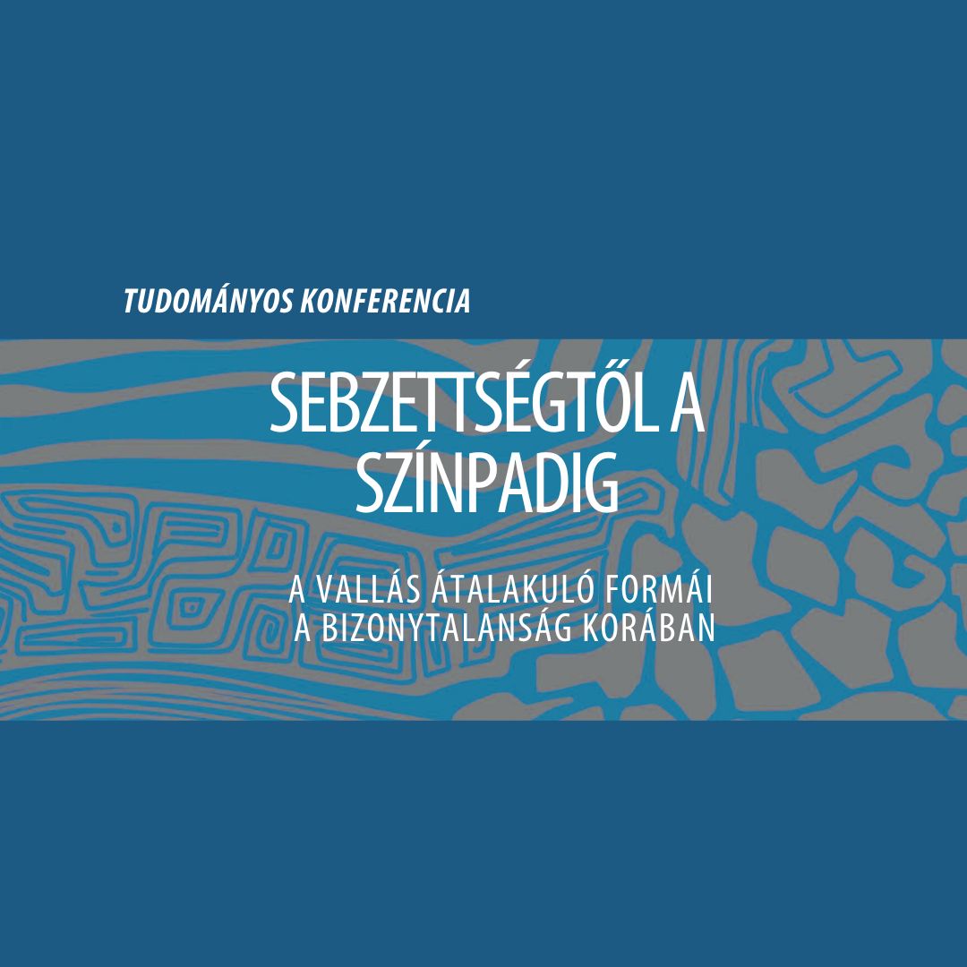 Sebzettségtől a színpadig.  Vallástudományi konferencia - 2026 május 27.